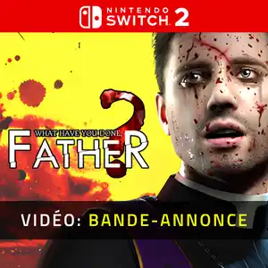 What have you done, Father? Nintendo Switch 2 - Bande-annonce vidéo