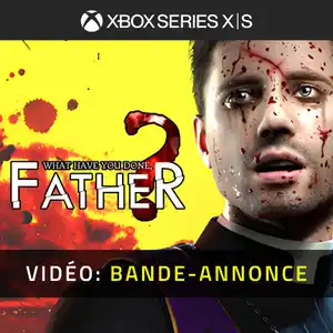 What have you done, Father? Xbox Series - Bande-annonce vidéo