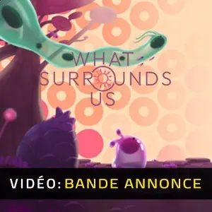 What Surrounds Us - Bande-annonce