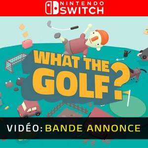 What the Golf? Nintendo Switch- Bande-annonce Vidéo