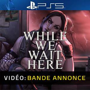 While We Wait Here - Bande-Annonce Vidéo