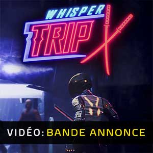 Whisper Trip Bande-annonce vidéo