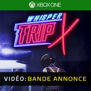 Whisper Trip Xbox One Bande-annonce vidéo