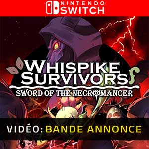 Whispike Survivors Sword of the Necromancer Nintendo Switch Bandes-annonces Vidéo