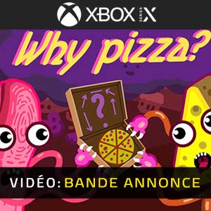 Why Pizza? Xbox Series- Bande-annonce vidéo