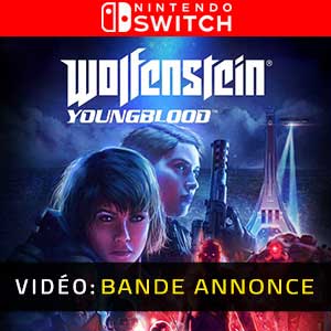 Wolfenstein Youngblood - Remorque