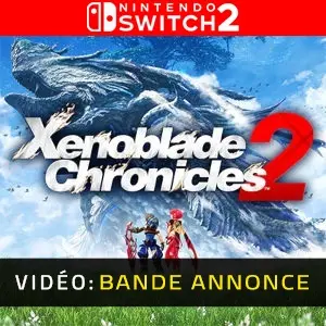 Xenoblade Chronicles 2 Nintendo Switch 2- Bande-annonce
