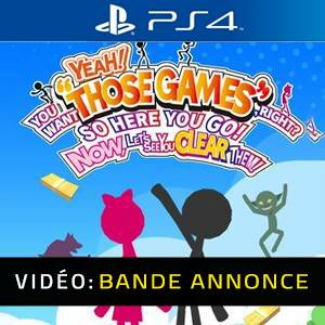 YEAH! YOU WANT THOSE GAMES RIGHT? SO HERE YOU GO! NOW, LET’S SEE YOU CLEAR THEM! Playstation 4
