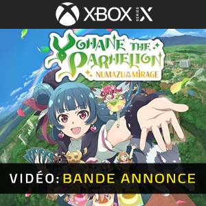 Yohane the Parhelion NUMAZU in the MIRAGE Xbox Series - Bande-annonce