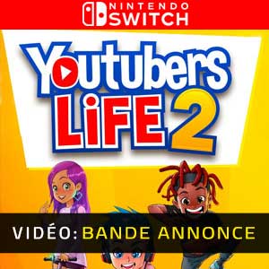 Youtubers Life 2 Nintendo Switch Bande-annonce Vidéo